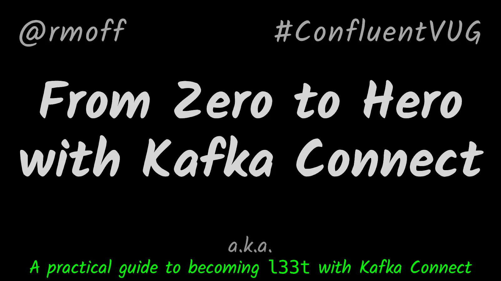 From Zero to Hero with Kafka Connect