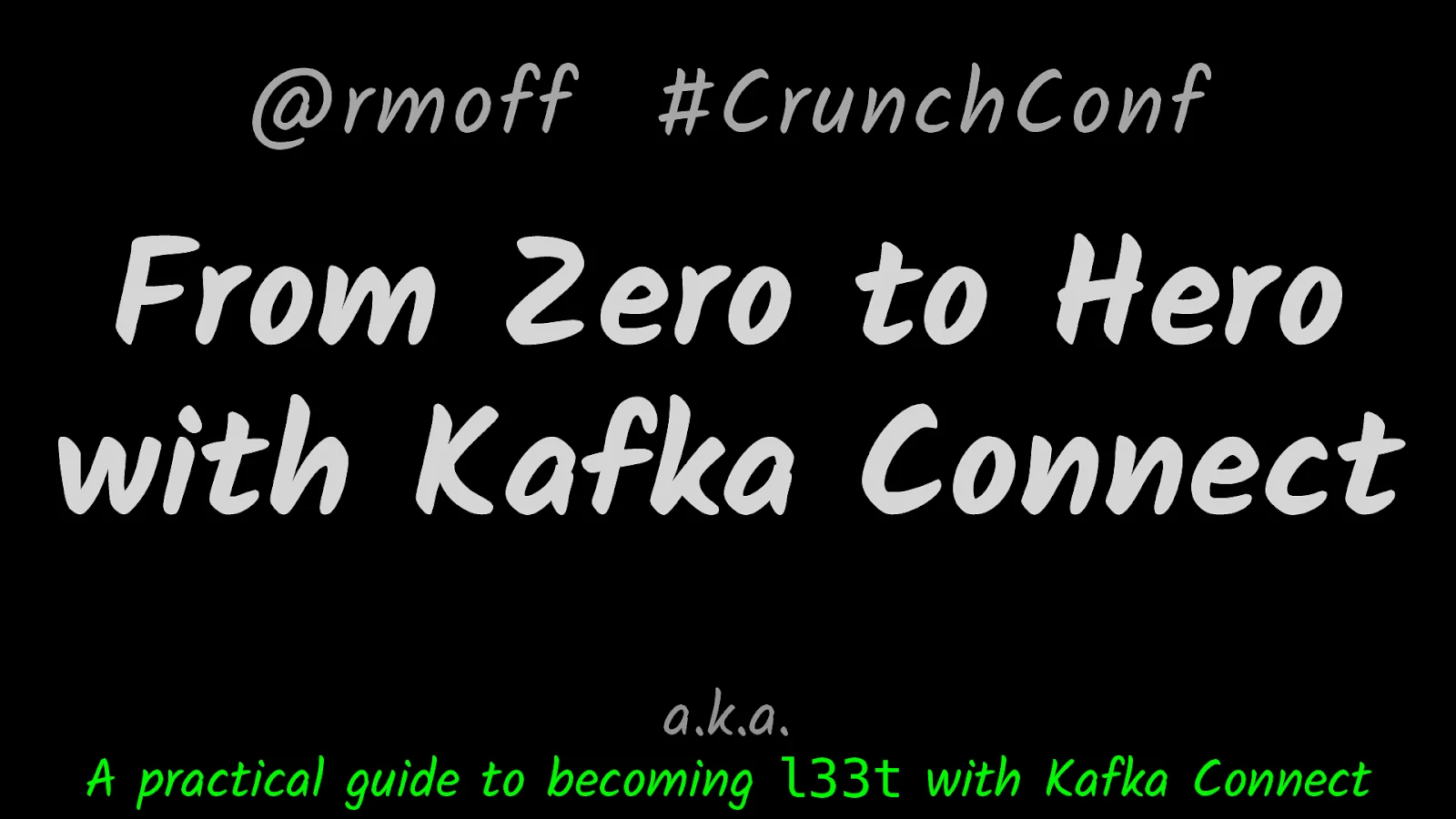 From Zero to Hero with Kafka Connect