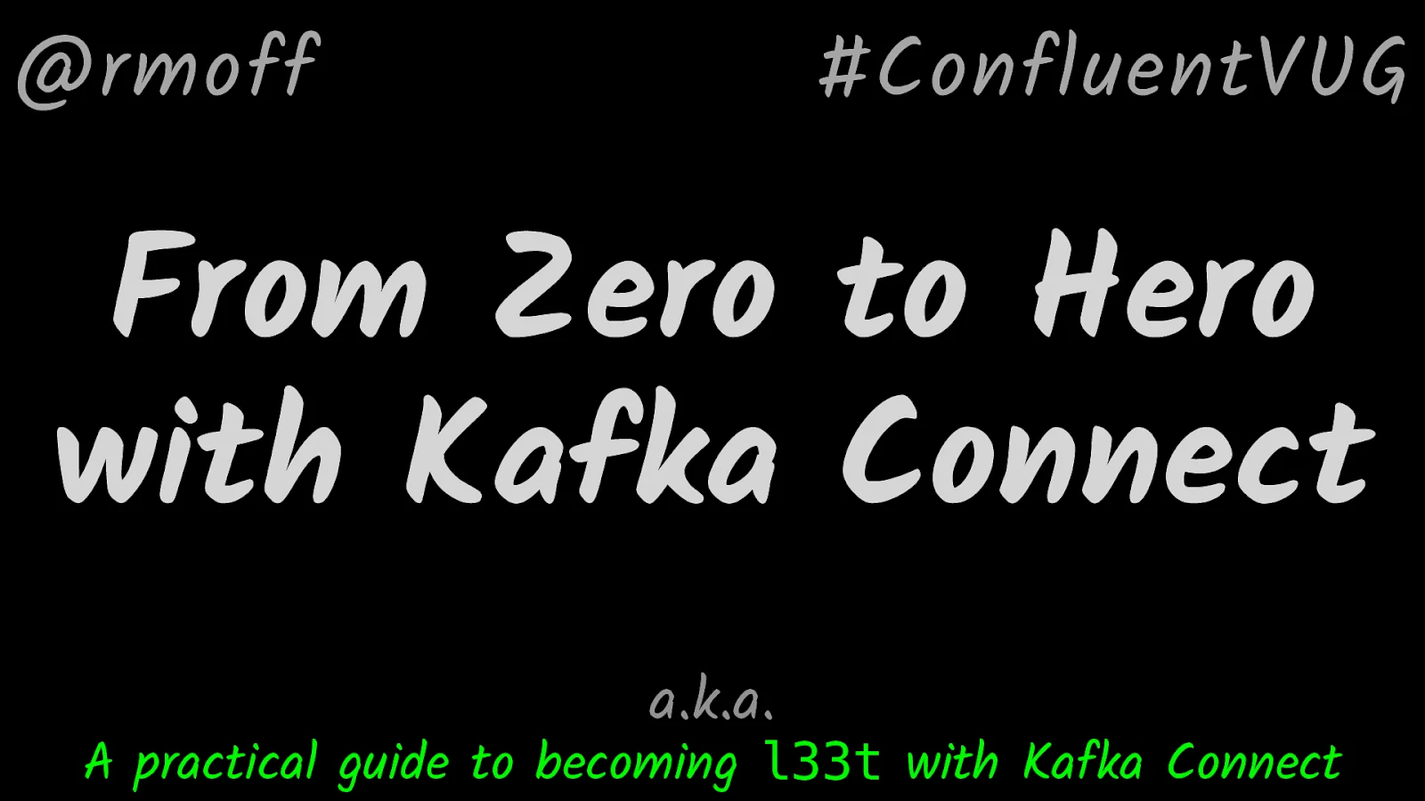 From Zero to Hero with Kafka Connect