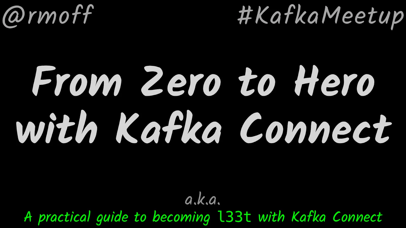 From Zero to Hero with Kafka Connect